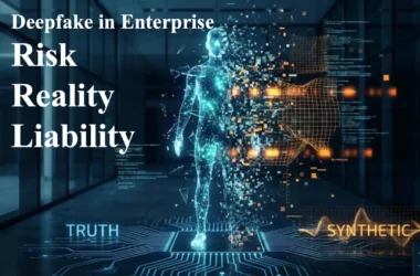 Deepfake Detection in the Enterprise: Navigating Risk, Reality, and Liability